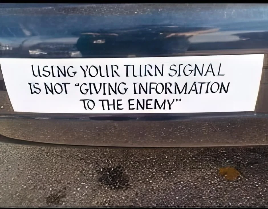 20 Bumper Stickers So Funny They’ll Have You Tailgating for More 13 Revealing Too Much to the Adversary