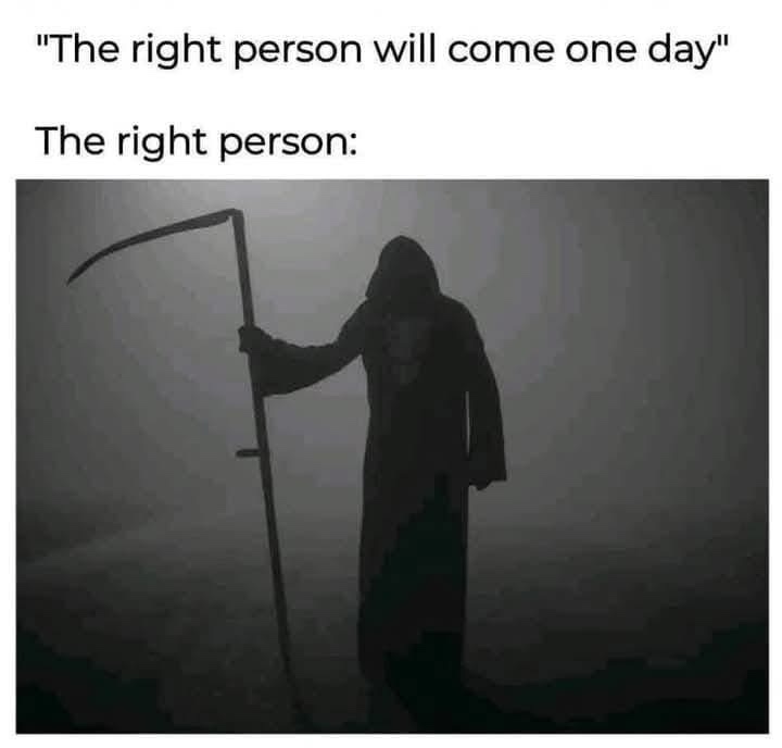 20 Memes That Are Definitely Up to Something 17 The right person will come