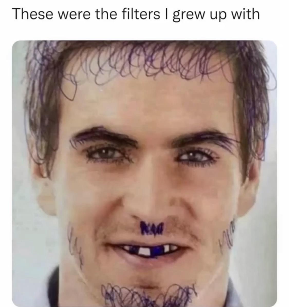 20 Memes That Are Like Finding Gold in the Internet’s Dumpster 15 These were the filters