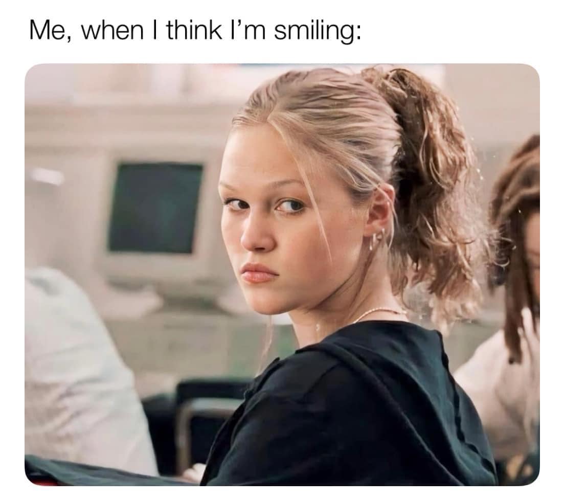 25 Memes That Are More Relatable Than Your Horoscope 19 Wen I think im smiling