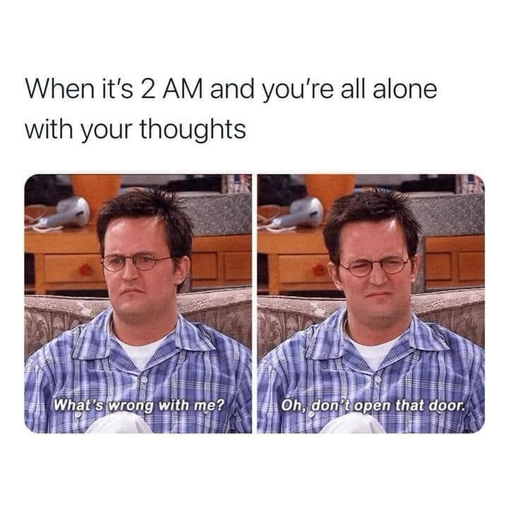 20 Memes That Are Random Enough to Be Considered Modern Art 15 When its 2am