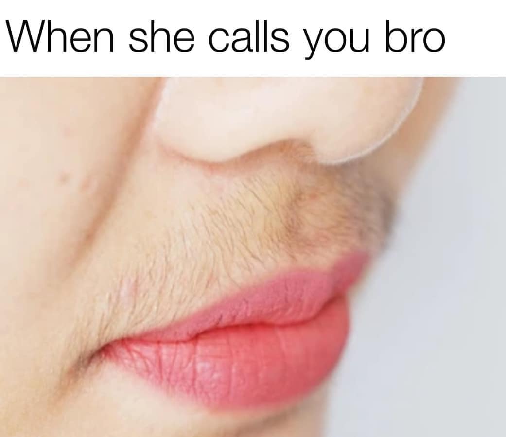 25 Memes That Are More Relatable Than Your Horoscope 21 When she call you bro