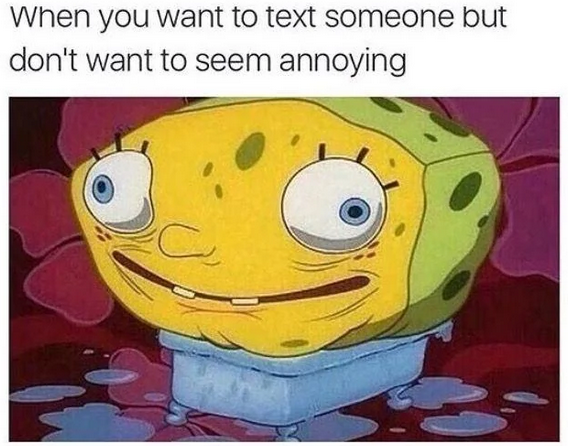 21 Memes That Offer Zero Solutions, but Plenty of Laughter 20 When you want to text someone
