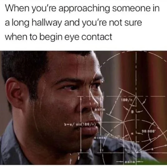 20 Social Anxiety Memes That Understand Your Awkward Soul 17 When youre approaching someone - Social Anxiety Memes