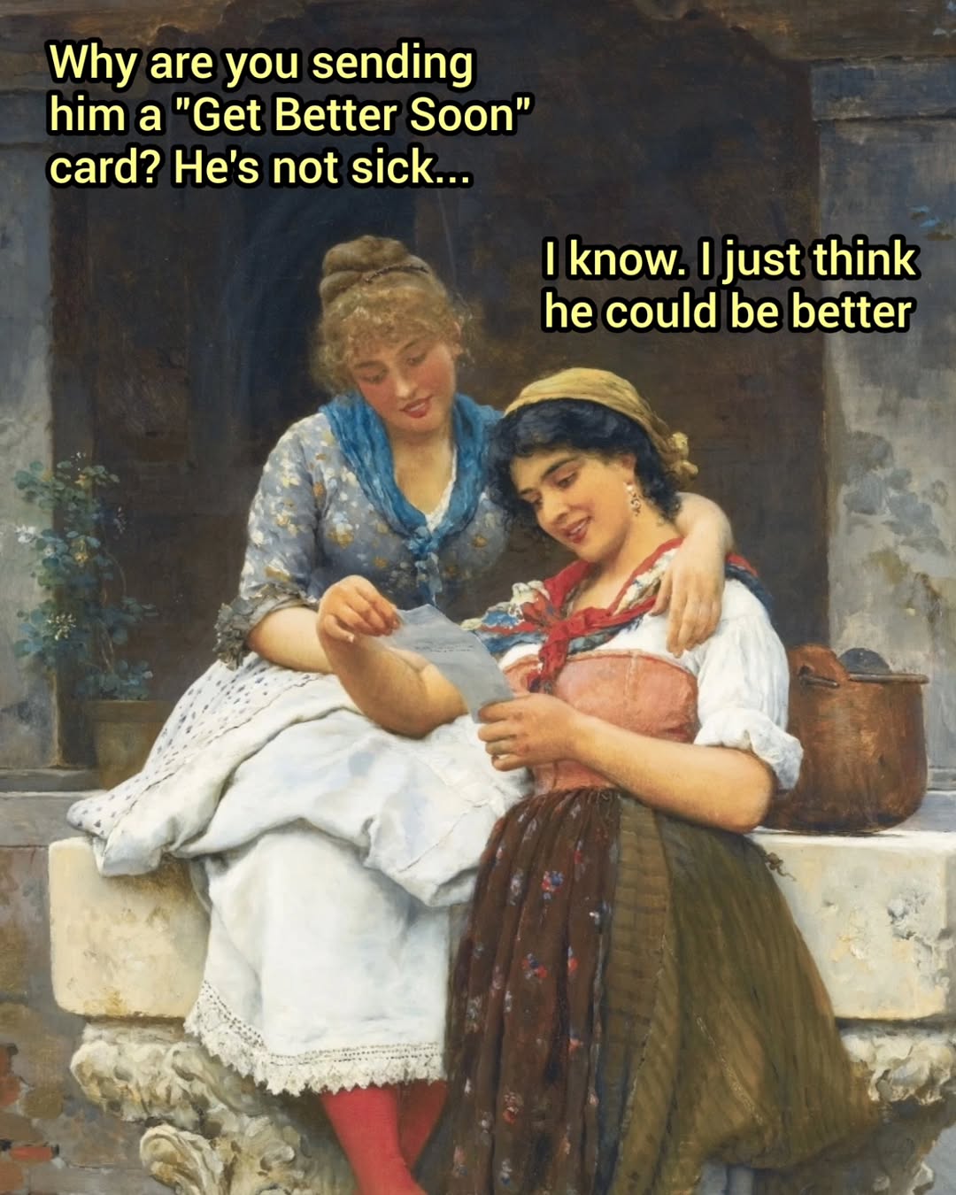 20 Timeless Art Memes That Are About to Change Your View on History Forever 19 Why are you sending him a - Timeless Art Memes