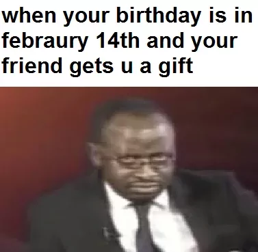 When your birthday