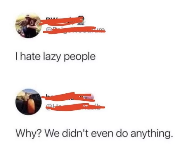 I hate lazy people