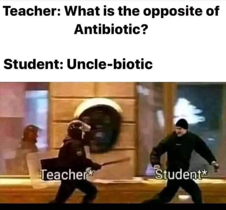 24 Science Memes That Break the Laws of Seriousness 12 Opposite of antibiotic - Science Memes