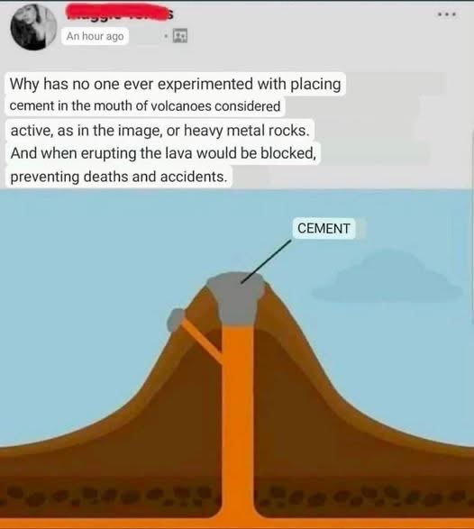 24 Science Memes That Break the Laws of Seriousness 14 Placing cement involcano - Science Memes