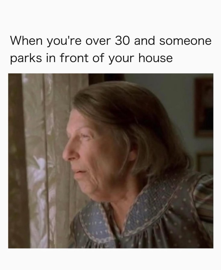 31 Memes That Are Probably Talking Behind Your Back 33 WHen youre over 30