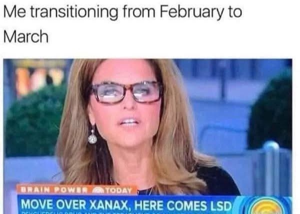 20 Memes That Are Just as Unpredictable as Life Itself 9 feb to march
