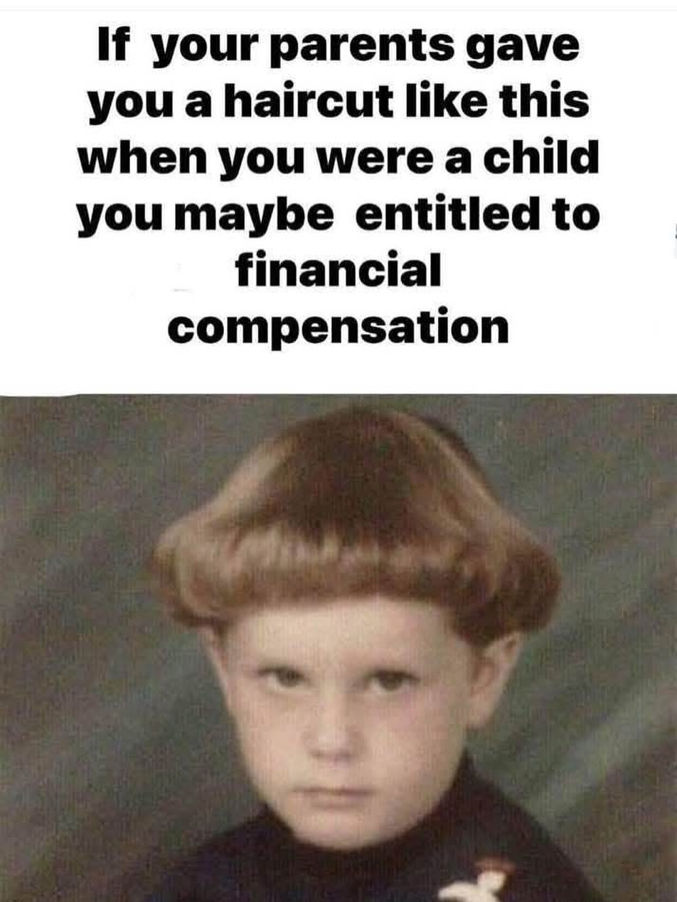 parents gave you haircu