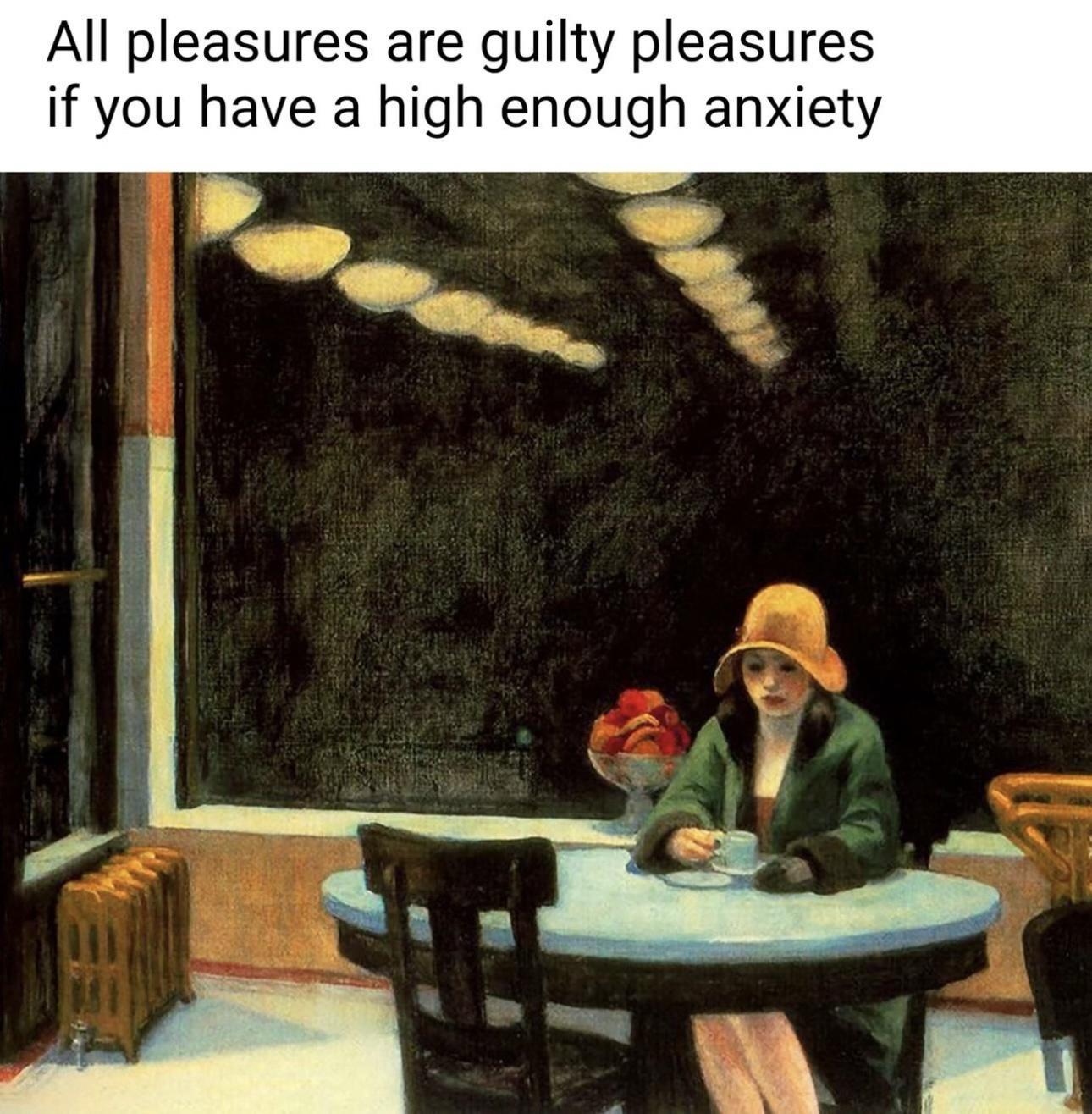 All pleasures are guilty pleasures