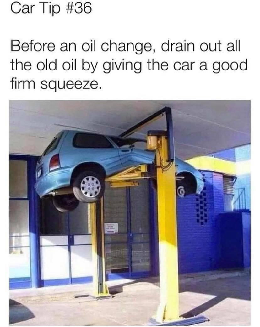 20 Memes That’ll Have You Laughing Like a Supervillain 3 Before an oil change