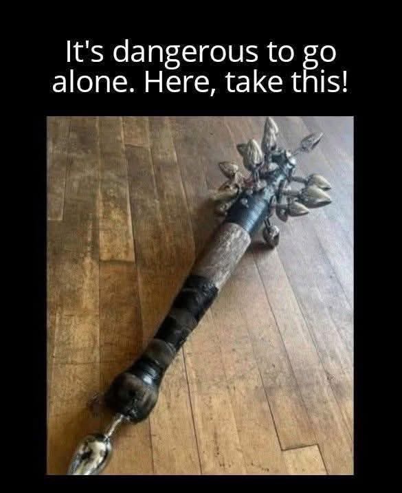 20 Funny Memes That Just… Happened 3 Dangerous to go alone