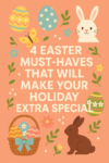 Easter Must-Haves That Will Make Your Holiday Extra Special - FG