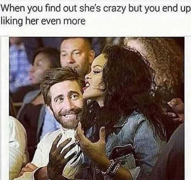 35 Crazy Girlfriend Memes That Are Way Too Outrageous 32 End up liking her more