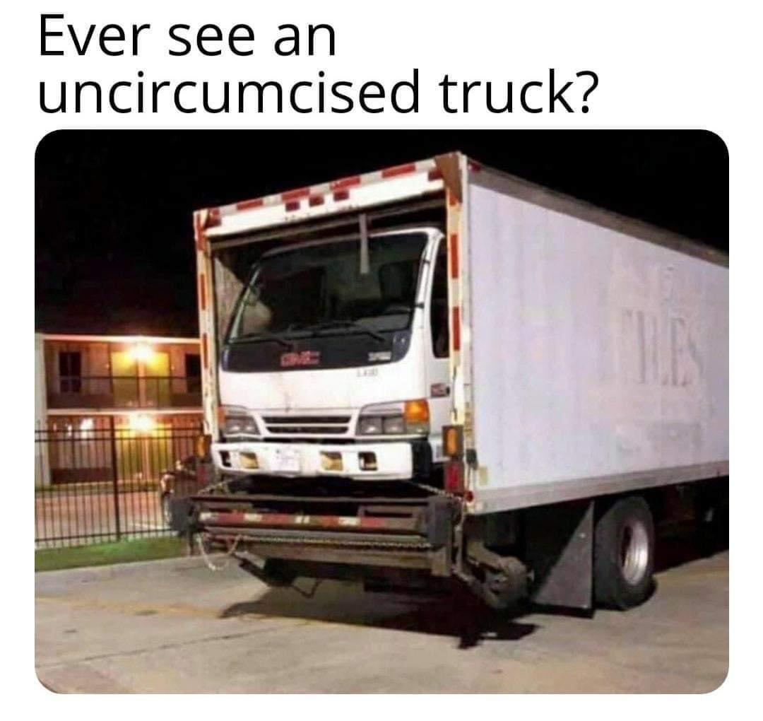 35 Memes to Make Your Day Slightly Less Sensible 32 Ever seen a truck