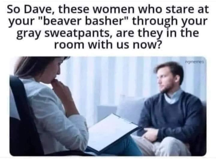 20 Slightly Filthy Memes That’ll Corrupt Your Pure Soul 5 Gray sweat pants