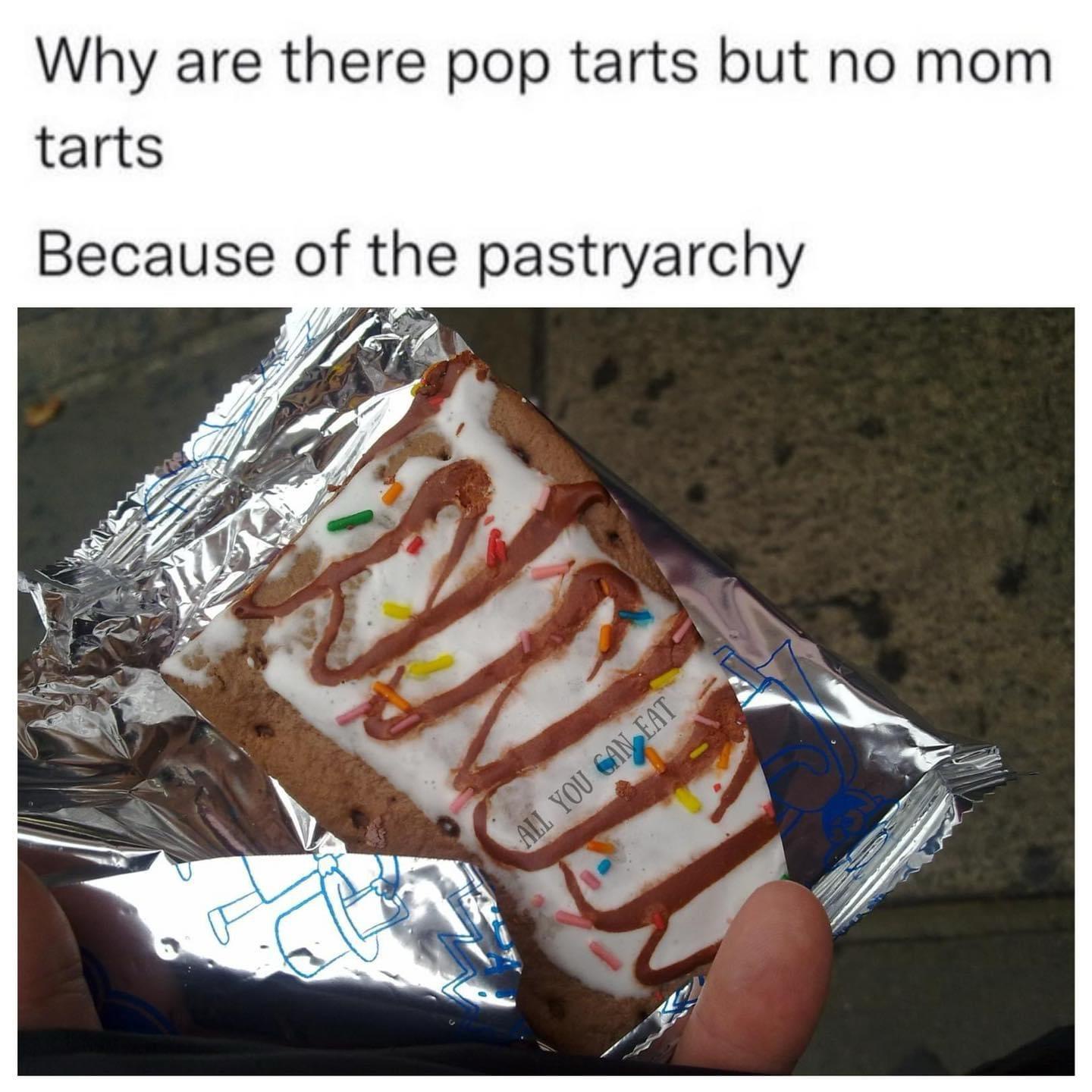 30 Memes That Broke the Laws of Gravity and Common Sense 20 Pop tarts but no mom tarts