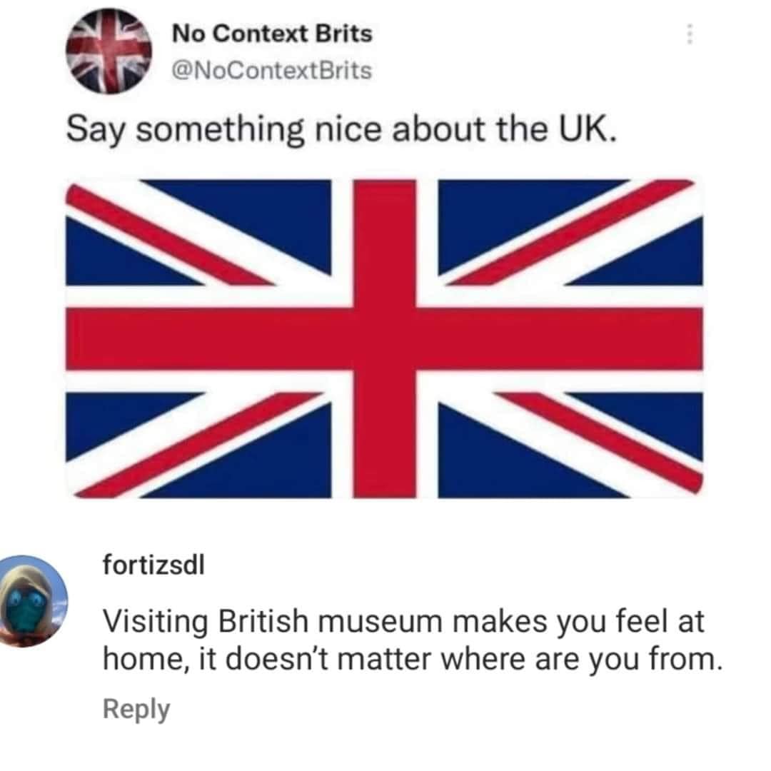20 Funny British Memes That Should Be Served with Tea and Regret 13 Say something nice - Funny British Memes