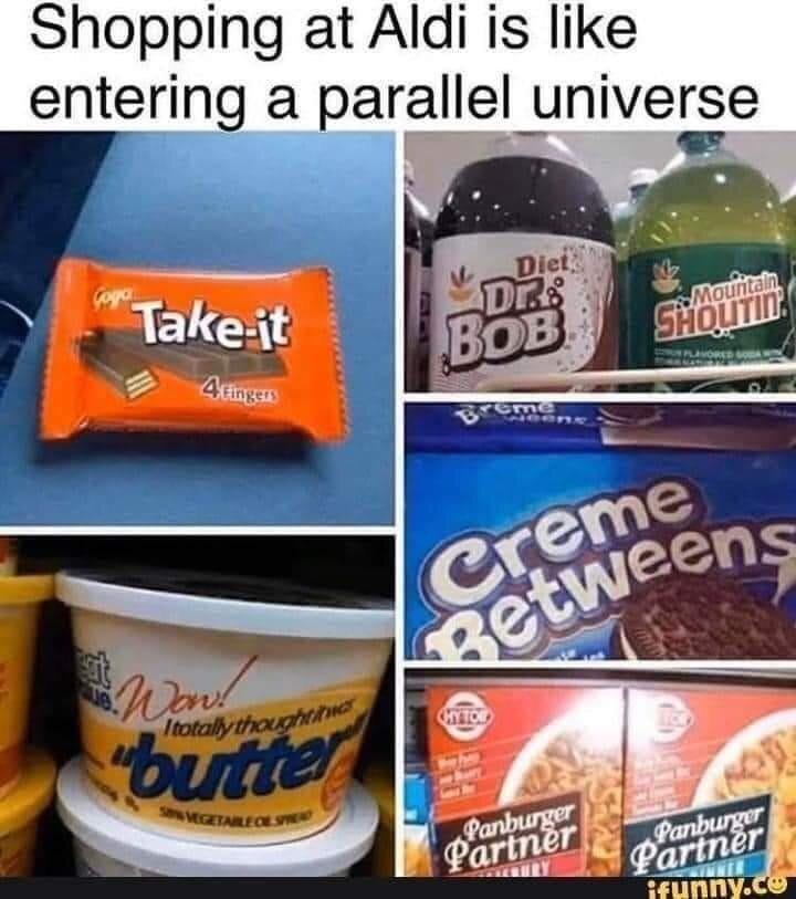 30 Memes That Broke the Laws of Gravity and Common Sense 23 Shopping at aldi