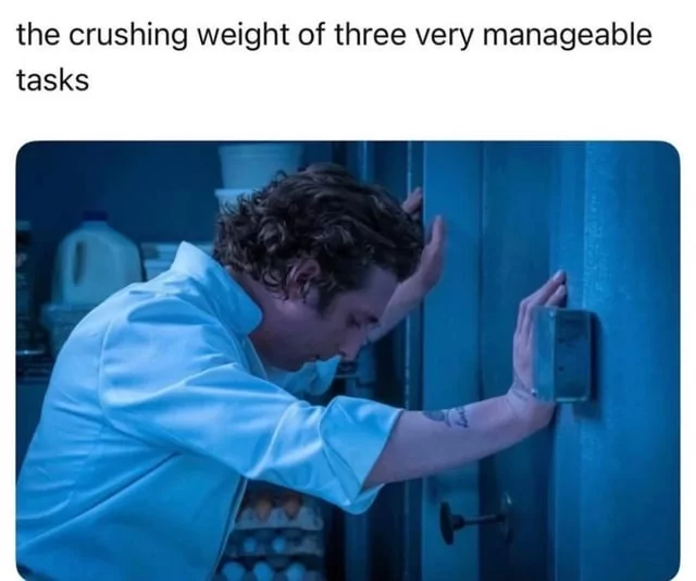 25 Stress Memes That Are Basically Just Internal Screaming 26 The crushing weight