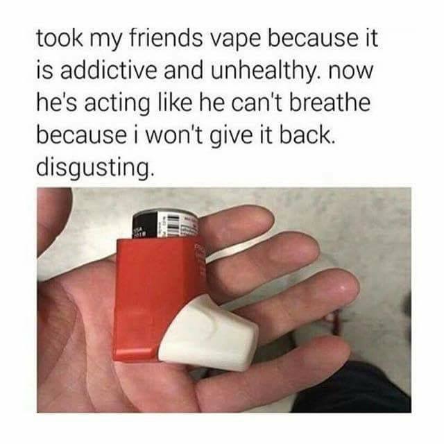 20 Memes Funnier Than That “I’m on My Way” Text While Still in Bed 17 Took my friends vape
