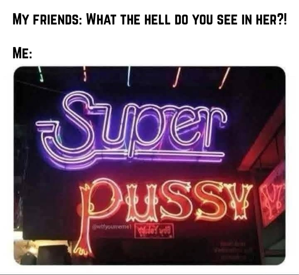 25 Memes That Forgot to Use Protection 25 What the hell do you see in her