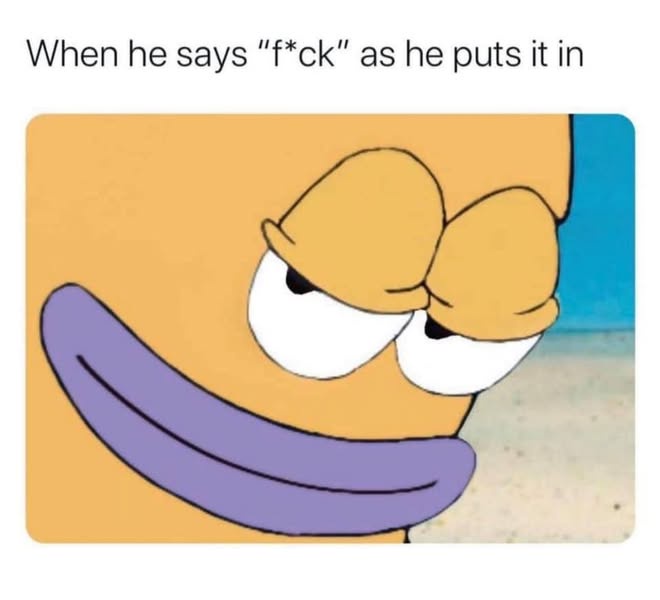 23 Naughty Memes That Are Basically Just Foreplay With Fonts 18 When he says