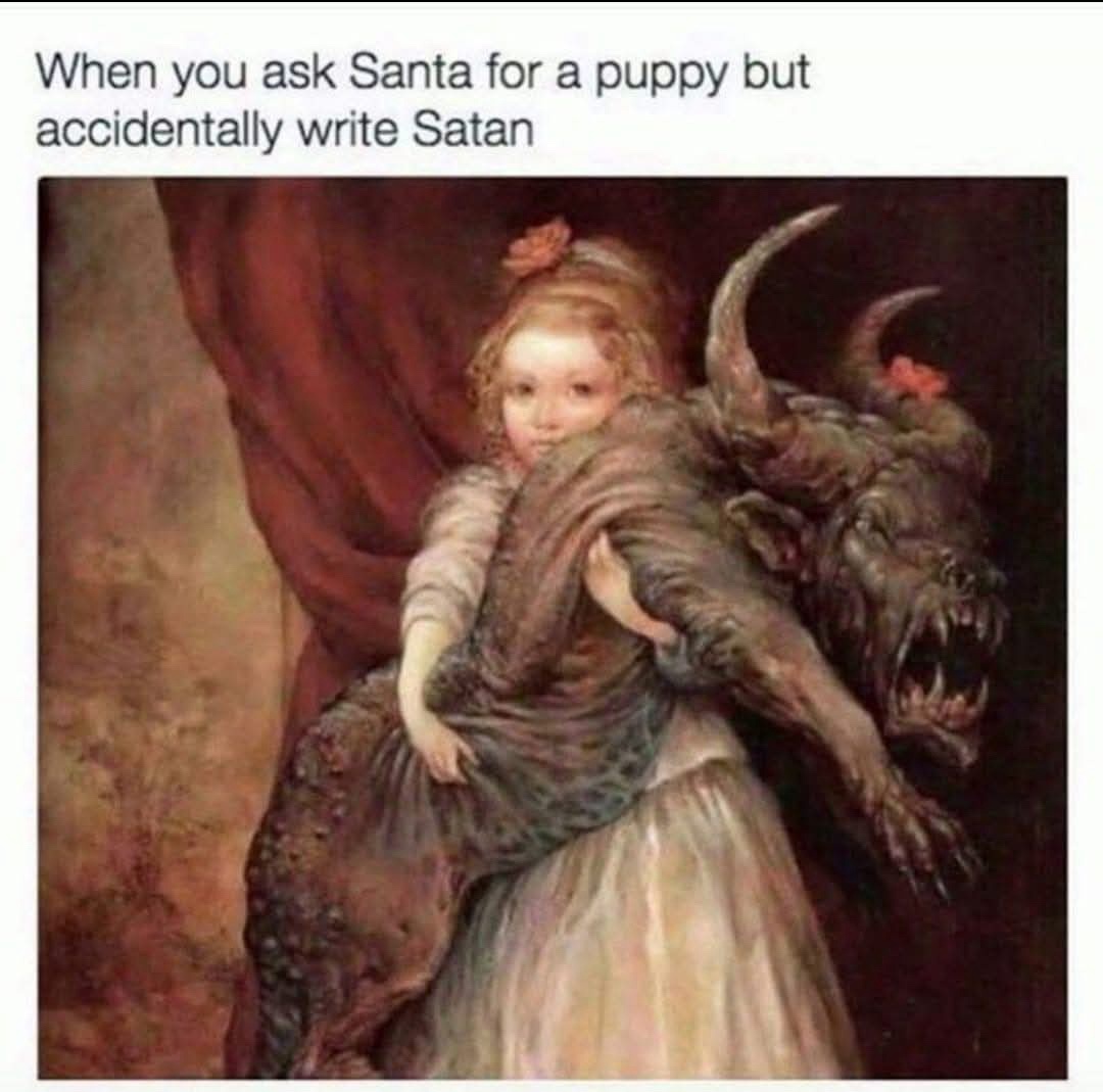 20 Memes That Will Make You Laugh So Hard, Your Neighbor Will Knock on Your Door 20 When you ask santa