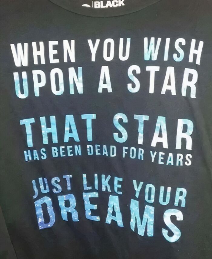 20 Unhinged T-Shirts That Were Clearly Created Under the Influence of Vibes 20 Wish upon a star - Unhinged T-Shirts