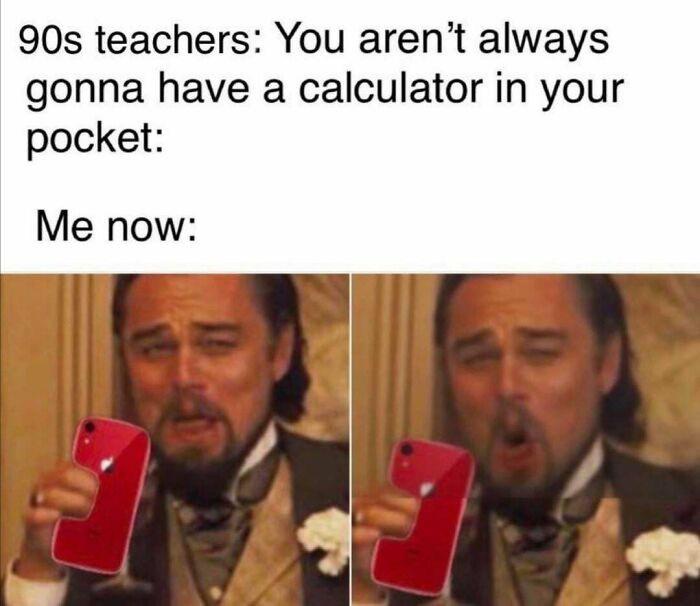 20 Funny Memes That Are Basically Comedy Torture 20 You arent going to have a calculatro