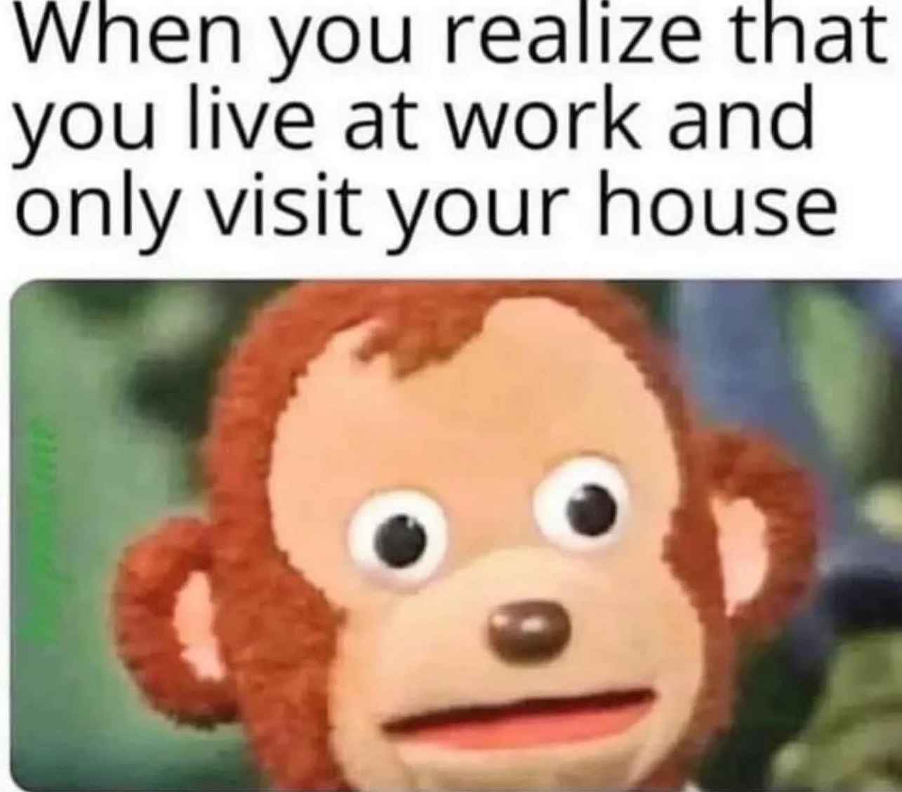 20 Memes So Dark Even Your Shadow Will Step Away from You 20 You live at work