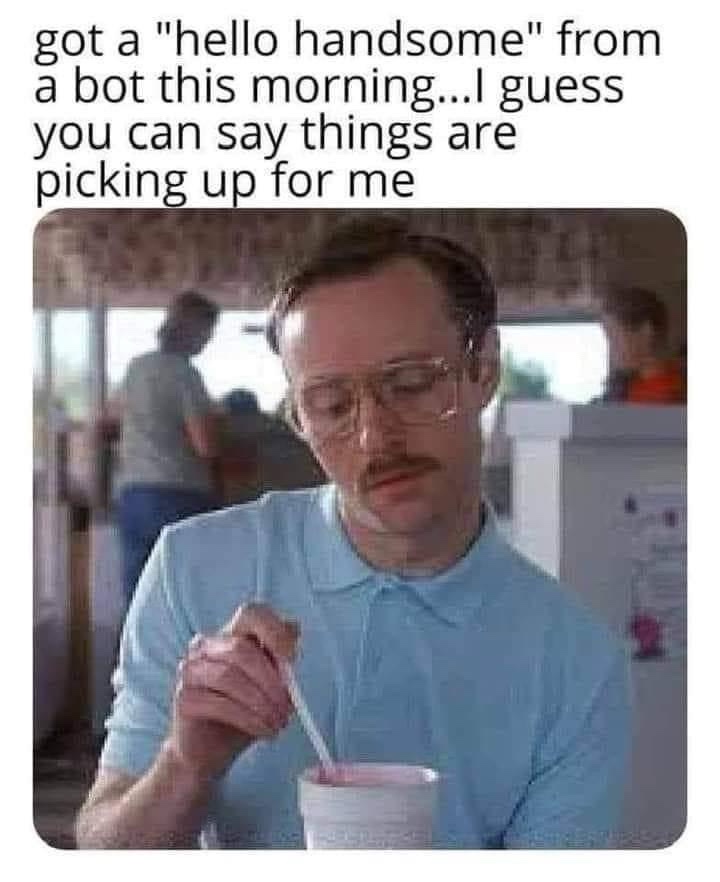 20 Memes That Are Dumb, Random, and Weirdly Perfect 9 hello handsome