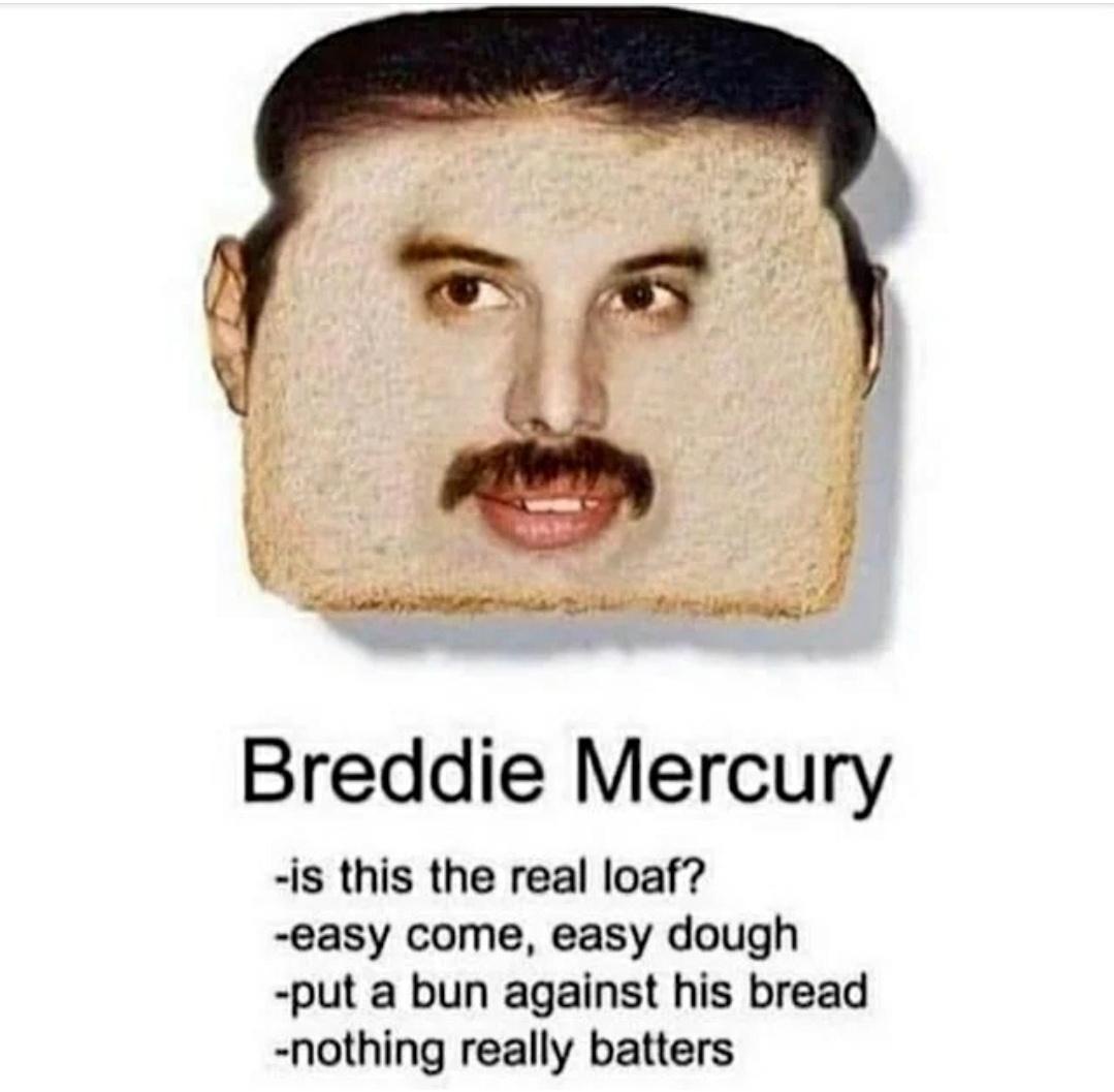 20 Memes So Unhinged You’ll Forget What Normal Feels Like 1 Breddie mercury