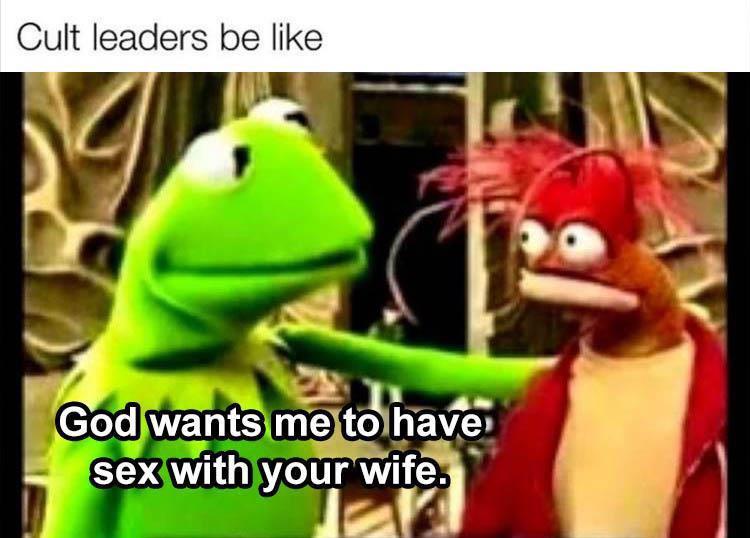 20 Memes That Took One Look at Logic and Walked Away 6 Cult leaders be like