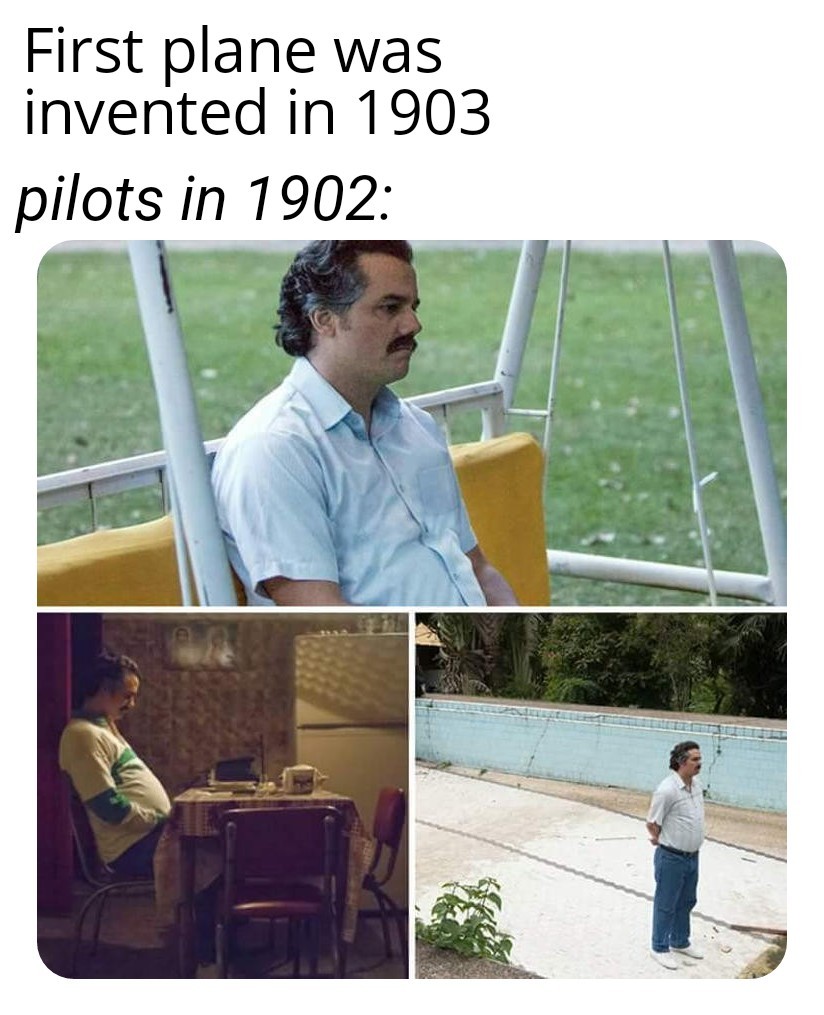 40 Dank Memes About What Folks Did Before Things Were Invented 37 First plane was invented