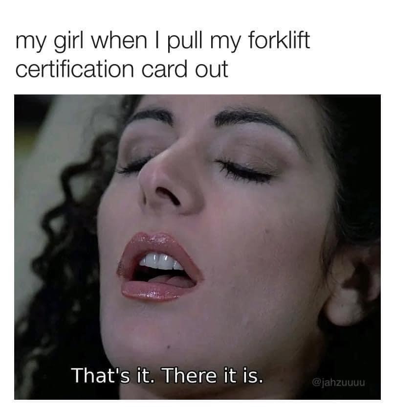 20 Naughty Memes That Just Bit Their Lip at You 4 Forklift certification card