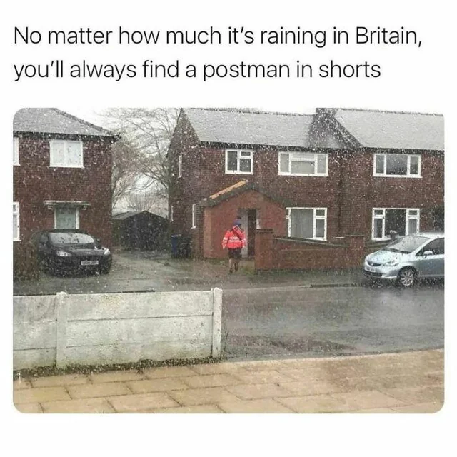 20 British Memes That Explain the U.K. Better Than Any Geography Teacher Ever Did 11 How much its raining - British Memes