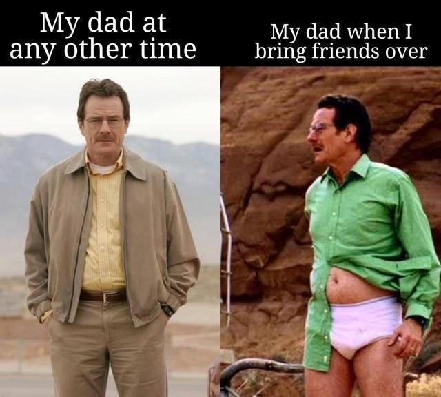20 Memes So Unhinged You’ll Forget What Normal Feels Like 12 My dad any other time