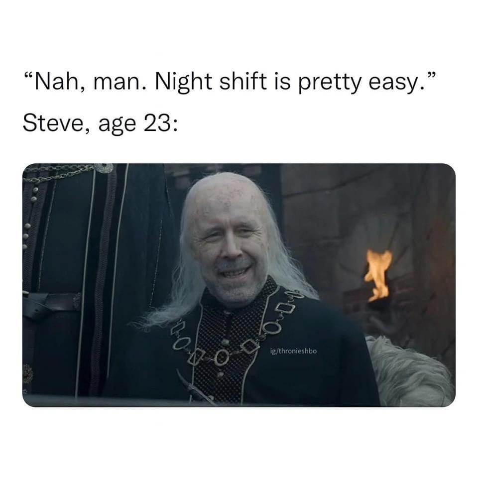 20 Memes That Make No Sense but All the Laughter 13 Night shift is easy