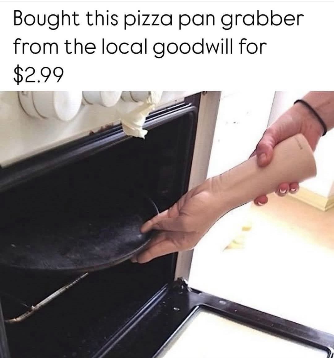 20 Memes That Are 90% Funny, 10% Naughty 15 Pizza pan grabber