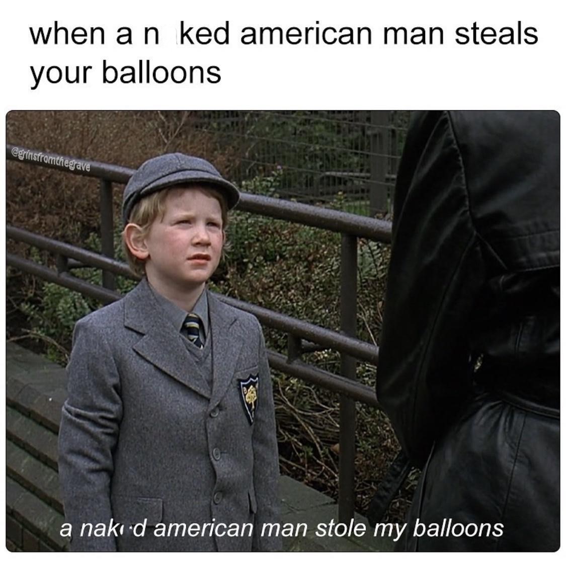 Stole my baloons