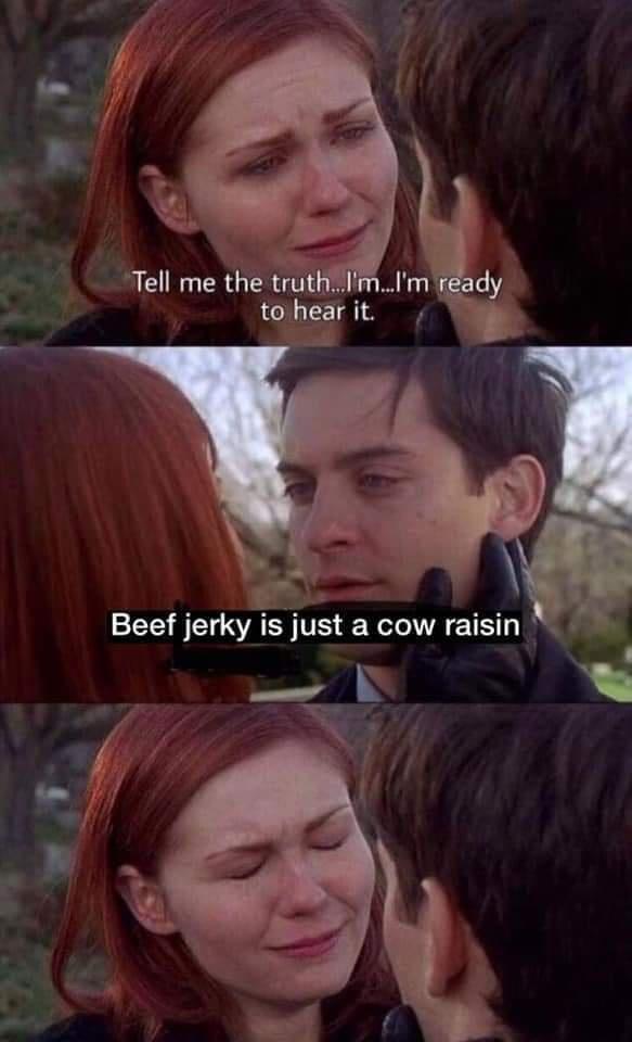 20 Memes That Are Just… There. Doing Their Thing. 17 tell me truth