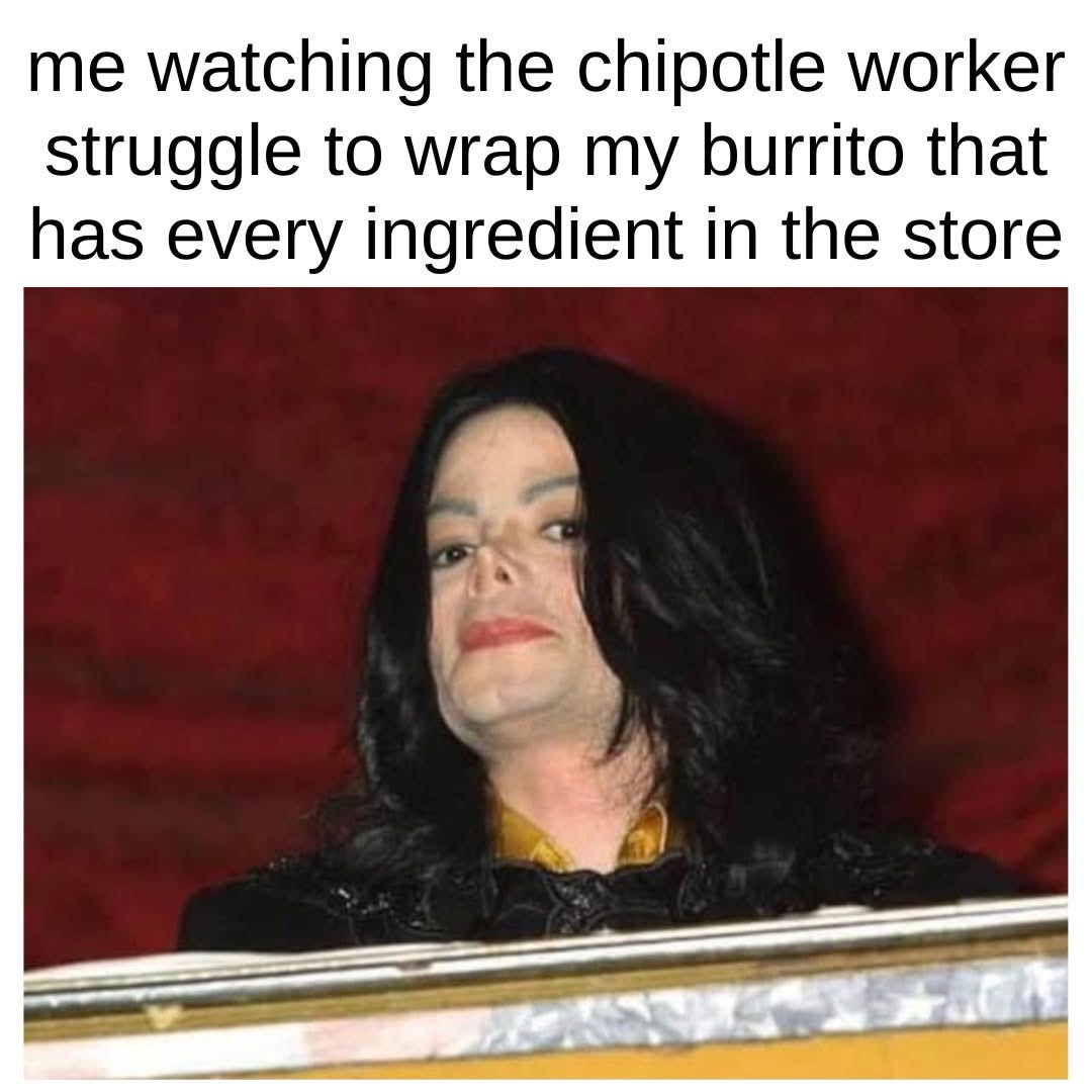 20 Extremely Random Memes You’ll Regret Not Clicking On 19 Watching the chipotle worker
