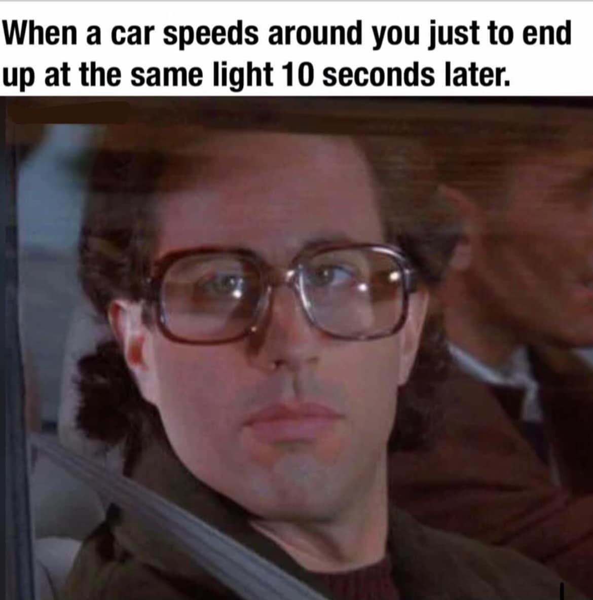 20 Gloriously Pointless Memes That’ll Still Make Your Day 19 When a car speeds around