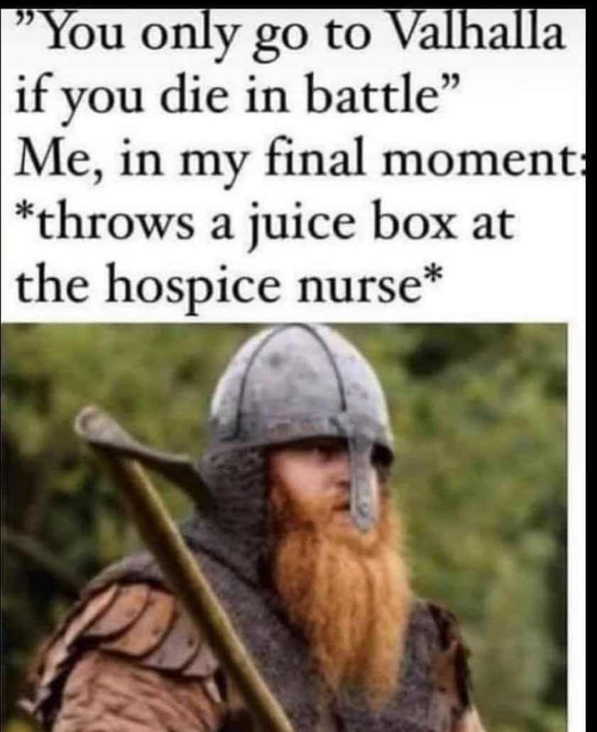 Go to valhalla