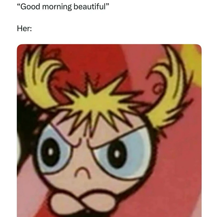20 Memes That Feel Too Personal for Something This Random 4 Good morning beautiful