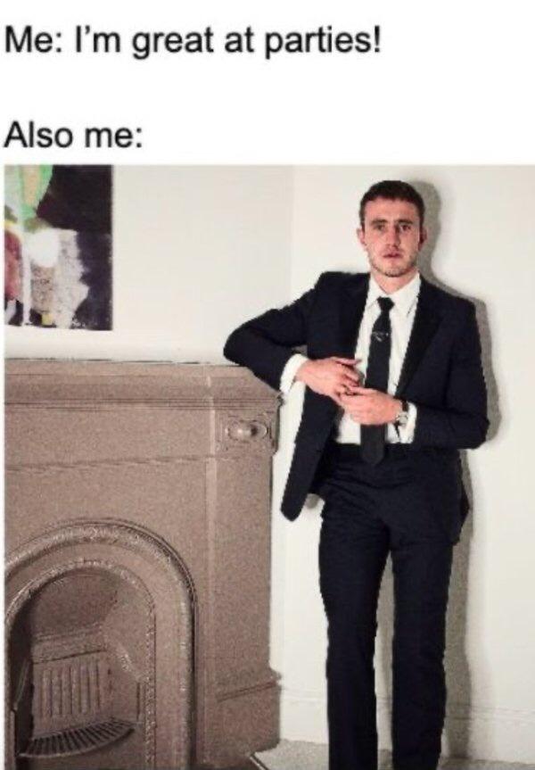 Im great at parties - Memes for Introverts